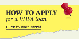 how to apply for a vhfa loan. click to learn more.