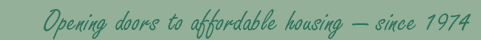 opening doors to affordable housing - since 1974